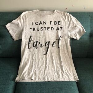 🐰 Custom Graphic Tee "I Can't Be Trusted at Target"